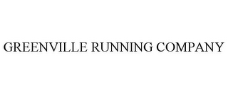 GREENVILLE RUNNING COMPANY