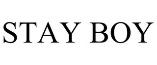 STAY BOY