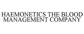 HAEMONETICS THE BLOOD MANAGEMENT COMPANY