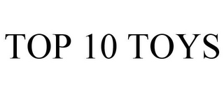 TOP 10 TOYS