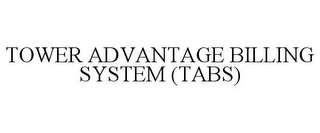 TOWER ADVANTAGE BILLING SYSTEM (TABS)