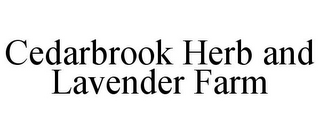 CEDARBROOK HERB AND LAVENDER FARM