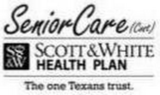 SENIORCARE (COST) S & W SCOTT & WHITE HEALTH PLAN THE ONE TEXANS TRUST.