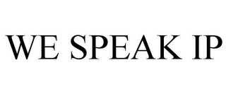 WE SPEAK IP