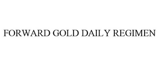 FORWARD GOLD DAILY REGIMEN