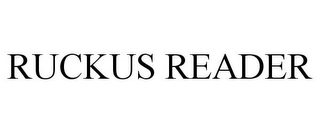 RUCKUS READER