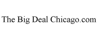 THE BIG DEAL CHICAGO.COM