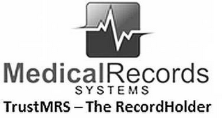 MEDICALRECORDS  SYSTEMS TRUSTMRS -THE RECORDHOLDER