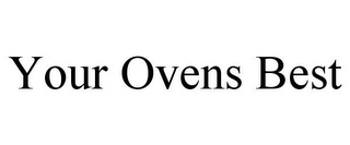 YOUR OVENS BEST