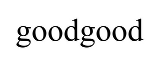 GOODGOOD