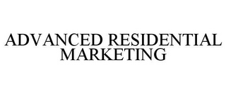 ADVANCED RESIDENTIAL MARKETING