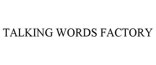 TALKING WORDS FACTORY