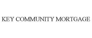 KEY COMMUNITY MORTGAGE