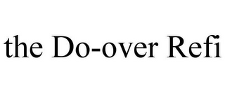 THE DO-OVER REFI