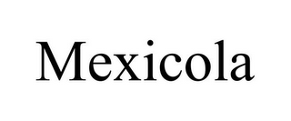 MEXICOLA