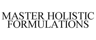 MASTER HOLISTIC FORMULATIONS