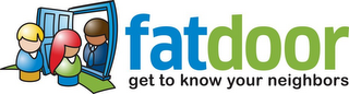 FATDOOR GET TO KNOW YOUR NEIGHBORS