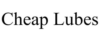 CHEAP LUBES