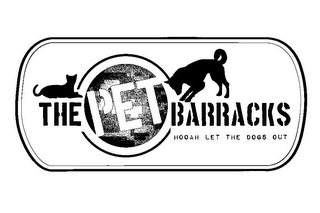 THE PET BARRACKS HOOAH LET THE DOGS OUT