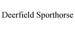 DEERFIELD SPORTHORSE
