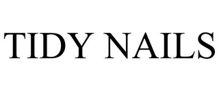 TIDY NAILS