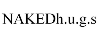 NAKEDH.U.G.S