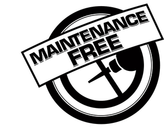 MAINTENANCE FREE