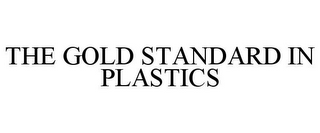 THE GOLD STANDARD IN PLASTICS