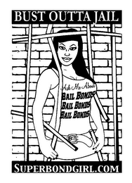 BUST OUTTA JAIL ASK ME ABOUT BAIL BONDS BAIL BONDS BAIL BONDS SUPERBONDGIRL.COM