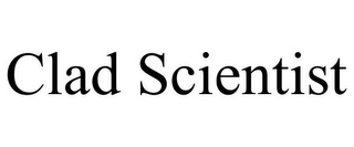 CLAD SCIENTIST