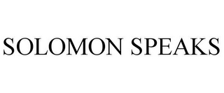 SOLOMON SPEAKS