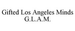 GIFTED LOS ANGELES MINDS G.L.A.M.