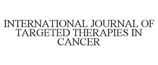 INTERNATIONAL JOURNAL OF TARGETED THERAPIES IN CANCER