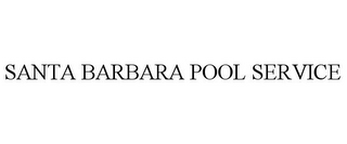 SANTA BARBARA POOL SERVICE