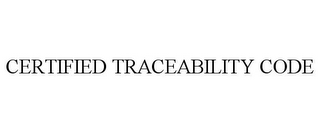 CERTIFIED TRACEABILITY CODE