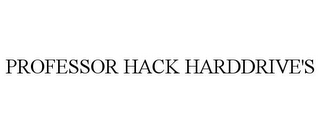 PROFESSOR HACK HARDDRIVE'S