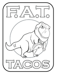 F.A.T. TACOS