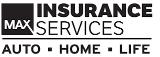 MAX INSURANCE SERVICES AUTO HOME LIFE