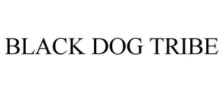 BLACK DOG TRIBE