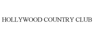 HOLLYWOOD COUNTRY CLUB