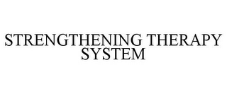 STRENGTHENING THERAPY SYSTEM