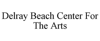 DELRAY BEACH CENTER FOR THE ARTS