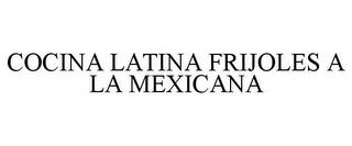 COCINA LATINA FRIJOLES A LA MEXICANA