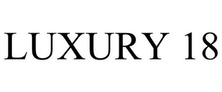 LUXURY 18