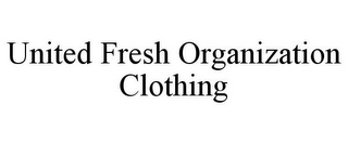 UNITED FRESH ORGANIZATION CLOTHING