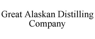 GREAT ALASKAN DISTILLING COMPANY