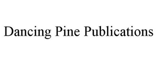 DANCING PINE PUBLICATIONS