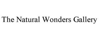 THE NATURAL WONDERS GALLERY