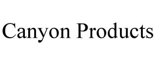 CANYON PRODUCTS