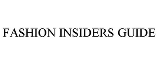 FASHION INSIDERS GUIDE